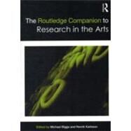The Routledge Companion to Research in the Arts by Biggs; Michael, 9780415697941