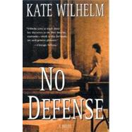 No Defense by Wilhelm, Kate, 9780786197941