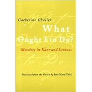 What Ought I to Do? by Chalier, Catherine; Todd, Jane Marie, 9780801487941