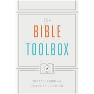 The Bible Toolbox by Cribb, Bryan; Crisler, Channing L., 9781535907941