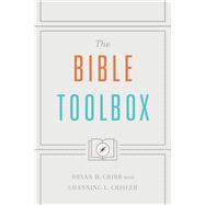 The Bible Toolbox by Cribb, Bryan; Crisler, Channing L., 9781535907941