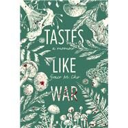 Tastes Like War by Grace M. Cho, 9781952177941