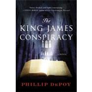 The King James Conspiracy by DePoy, Phillip, 9780312627942