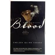 Communion Blood A Novel of the Count Saint-Germain by Yarbro, Chelsea Quinn, 9780312867942