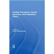 Fertility Transitions, Family Structure, and Population Policy by Goldscheider, Calvin, 9780367007942