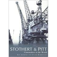 Stothert & Pitt Cranemakers to the World by Andrews, Ken; Burroughs, Stuart, 9780752427942