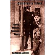 Children's Films: History, Ideology, Pedagogy, Theory by Wojik-Andrews,Ian, 9780815337942