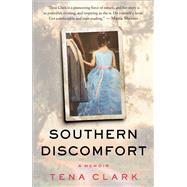 Southern Discomfort A Memoir by Clark, Tena, 9781501167942