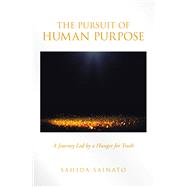The Pursuit of Human Purpose by Sahida Sainato, 9781665757942