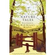 Nature Tales Encounters with Britain's Wildlife by Allen, Michael; Patel Ellis, Sonya, 9781904027942