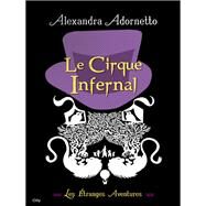 Le cirque infernal by Alexandra Adornetto, 9782352887942