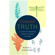 Ground Truth by Hineline, Mark L., 9780226347943