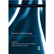 Gender in Urban Europe: Sites of Political Activity and Citizenship, 1750-1900 by Cowman,Krista, 9781138377943