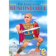 The Legend of Bushistotle by Hanley, Steven, 9781419607943