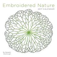 Embroidered Nature 2017 Wall Calendar by Woolnough, Meredith, 9781449477943
