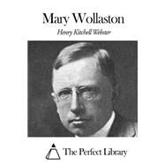 Mary Wollaston by Webster, Henry Kitchell, 9781507647943