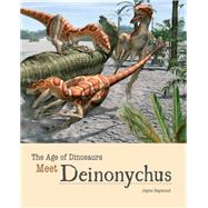 Meet Deinonychus by Raymond, Jayne; Calvetti, Leonello; Massini, Luca, 9781627127943