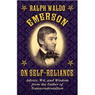 Ralph Waldo Emerson on Self-Reliance by Emerson, Ralph Waldo, 9781628737943