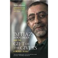 Imtiaz Sooliman and the Gift of the Givers A Mercy to All by Morton, Shafiq, 9781928257943
