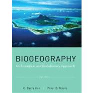 Biogeography: An Ecological and Evolutionary Approach, 8th Edition by C. Barry Cox (Formerly Kings College, London); Peter D. Moore (Kings College, London), 9780470637944