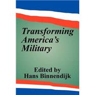 Transforming America's Military by Binnendijk, Hans, 9781410207944