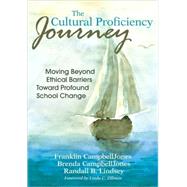 The Cultural Proficiency Journey; Moving Beyond Ethical Barriers Toward Profound School Change by Franklin CampbellJones, 9781412977944