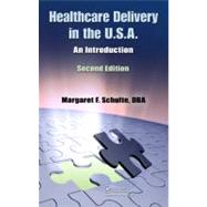 Healthcare Delivery in the U.S.A. by Schulte, Margaret F., 9781439877944