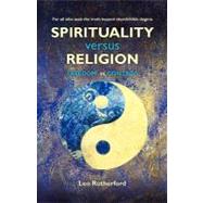 Spirituality Versus Religion by Rutherford, Leo, 9781461007944