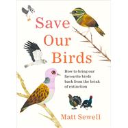 Save Our Birds by Sewell, Matt, 9781529107944