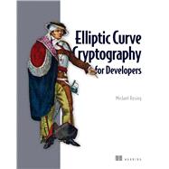 Elliptic Curve Cryptography for Developers by Michael Rosing, 9781633437944