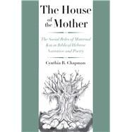 The House of the Mother by Chapman, Cynthia R., 9780300197945