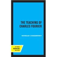 The Teaching of Charles Fourier by Nicholas V. Riasanovsky, 9780520357945