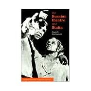 The Russian Theatre After Stalin by Anatoly Smeliansky , Foreword by Laurence Senelick , Translated by Patrick Miles, 9780521587945
