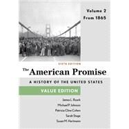 The American Promise, Value Edition, Volume 2 From 1865 by Roark, James L.; Johnson, Michael P.; Cohen, Patricia Cline; Stage, Sarah; Hartmann, Susan M., 9781457687945