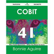 Cobit 41 Success Secrets: 41 Most Asked Questions on Cobit by Aguirre, Bonnie, 9781488517945