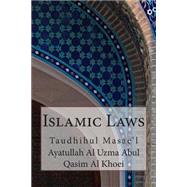 Islamic Laws by Al Khoei, Ayatullah Al Uzma Abul Qasim, 9781502507945