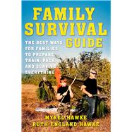 Family Survival Guide by Hawke, Mykel; Hawke, Ruth England, 9781510737945