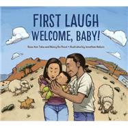 First Laugh--Welcome, Baby! by Tahe, Rose Ann; Flood, Nancy Bo; Nelson, Jonathan, 9781580897945