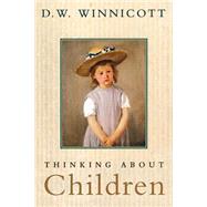 Thinking About Children by Winnicott, D. W., 9780201327946