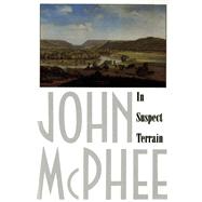 In Suspect Terrain by McPhee, John, 9780374517946