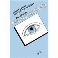 Outline of Ophthalmology by Coakes, Roger L.; Sellors, Patrick Holmes, 9780723607946