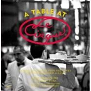 A Table at Le Cirque Stories and Recipes from New York's Most Legendary Restaurant by Maccioni, Sirio; Fiori, Pamela, 9780847837946