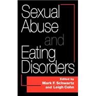 Sexual Abuse And Eating Disorders by Schwartz,Mark F., 9780876307946