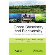 Green Chemistry and Biodiversity by Aguilar, Cristobal N.; Ameta, Suresh C.; Haghi, A. K., 9781771887946