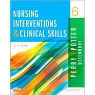 Nursing Interventions & Clinical Skills by Perry, Anne Griffin, R.N.; Potter, Patricia A., Ph.D., R.N.; Ostendorf, Wendy R. , R. N., 9780323187947