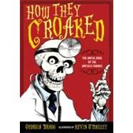 How They Croaked The Awful Ends of the Awfully Famous by Bragg, Georgia; O'Malley, Kevin, 9780802727947