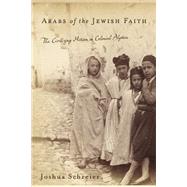 Arabs of the Jewish Faith by Schreier, Joshua, 9780813547947