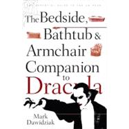 The Bedside, Bathtub & Armchair Companion to Dracula by Dawidziak, Mark, 9780826417947