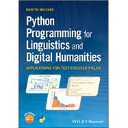 Python Programming for Linguistics and Text-focussed Digital Humanities by Weisser, Martin, 9781119907947