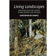 Living Landscapes by Chapple, Christopher Key; Grim, John; Tucker, Mary Evelyn, 9781438477947